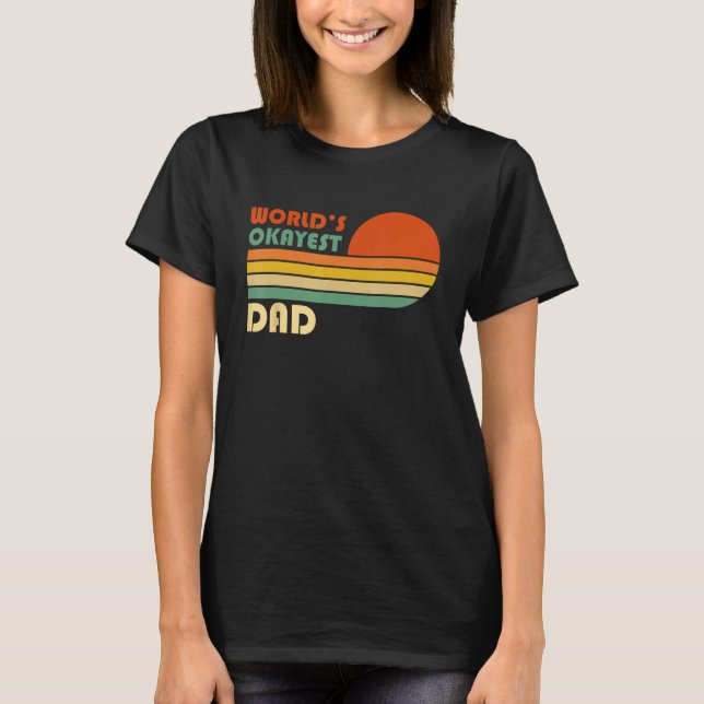 Camiseta Papá más Okayest del mundo - Regalo de padre graci (Anverso)