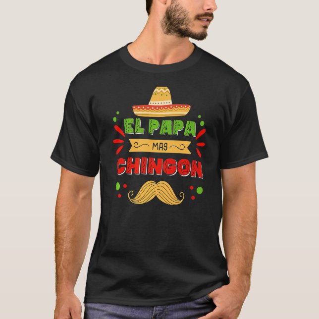 Camiseta Papá Mexicano Y Su Marido El Papa Mas Chingon (Anverso)