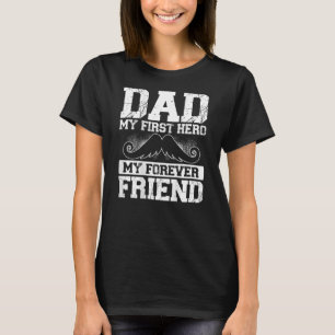 Camiseta Papá Mi Primer Héroe Mi Fath De Forever Friend Bac