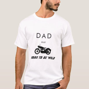 Camiseta Papá nació para ser una motocicleta salvaje