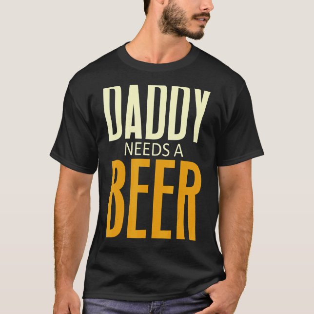 Camiseta Papá necesita cerveza, papá, bebida del día del pa (Anverso)