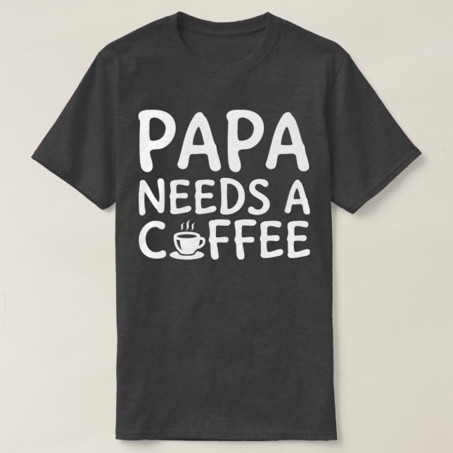 Camiseta Papá Necesita Un Café Blanco (Diseño del anverso)