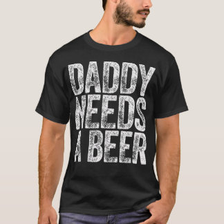 Camiseta Papa Necesita Una Cerveza Hombres Divertidos Bebie