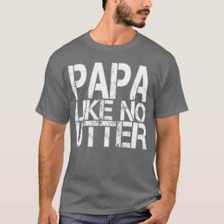 Camiseta Papá no le gusta a nadie gracioso niño del Día del