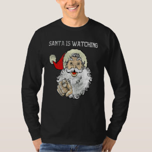 Camiseta ¡Papá Noel Está Viendo! ¡Ho Ho Ho Ho Ho! Naughty O