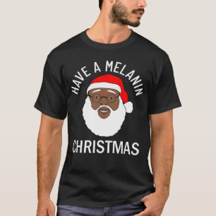 Camiseta Papá Noel negro tiene una melanina navideña