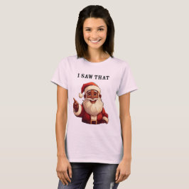 Camiseta Papá Noel negro: "Vi eso", festividad divertida