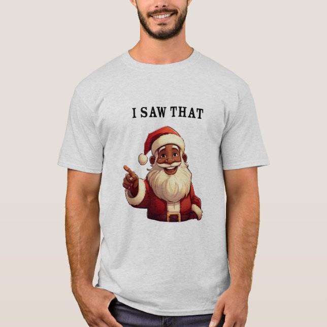 Camiseta Papá Noel negro: "Vi eso", festividad divertida (Anverso)