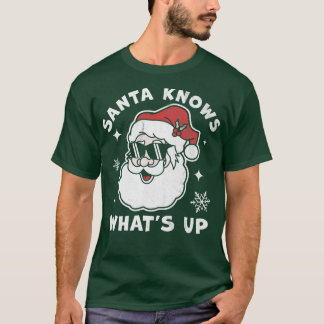 Camiseta Papá Noel sabe qué pasa con los graciosos Navidade