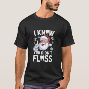 Camiseta Papá Noel sabía que no perdiste Navidad Dentista