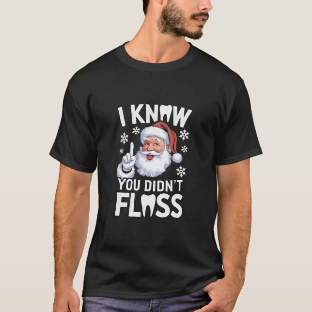 Camiseta Papá Noel sabía que no perdiste Navidad Dentista (Anverso)