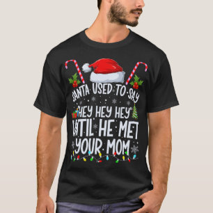 Camiseta Papá Noel Solía Decir Hey Hey Hey Hasta Que Conoci