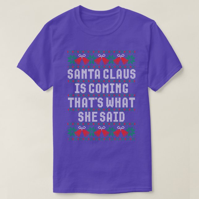 Camiseta Papá Noel Viene Eso Lo Que Dijo (Diseño del anverso)