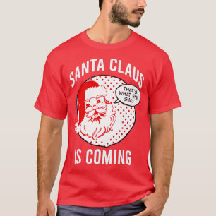 Camiseta Papá Noel Viene Eso Que Dijo Navidades