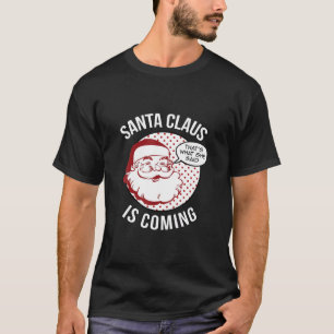 Camiseta Papá Noel viene eso que dijo Navidades