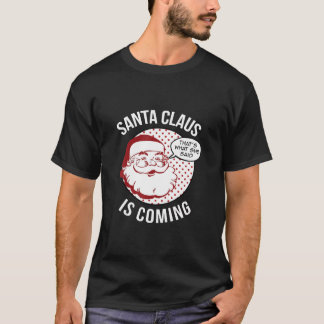 Camiseta Papá Noel viene eso que dijo Navidades