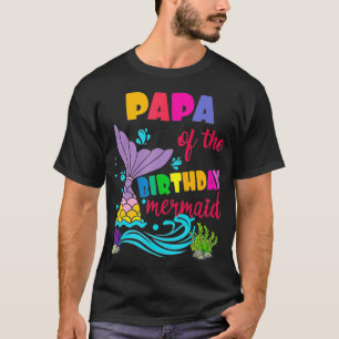Camiseta Papa Of The Birthday Mermaid Matching Family _1 