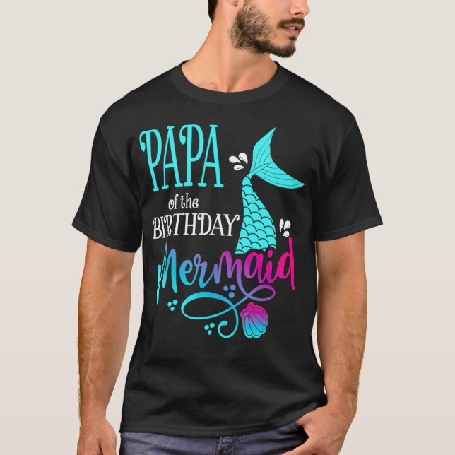 Camiseta Papa Of The Birthday Mermaid Matching Family _2  (Anverso)