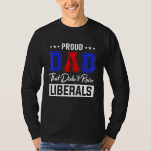 Camiseta Papá Orgulloso Republicano Que No Crió A Los Liber