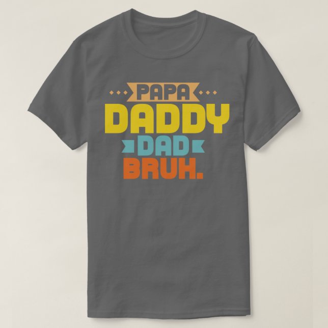 Camiseta Papá papá papá bruh2 (Diseño del anverso)