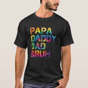 Camiseta Papá papá papá Bruh Tie Dye el Día del Padre