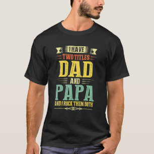 Camiseta Papá Para Los Hombres Tengo Dos Títulos Papá Y Pap
