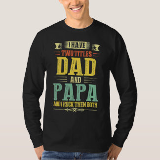 Camiseta Papá Para Los Hombres Tengo Dos Títulos Papá Y Pap