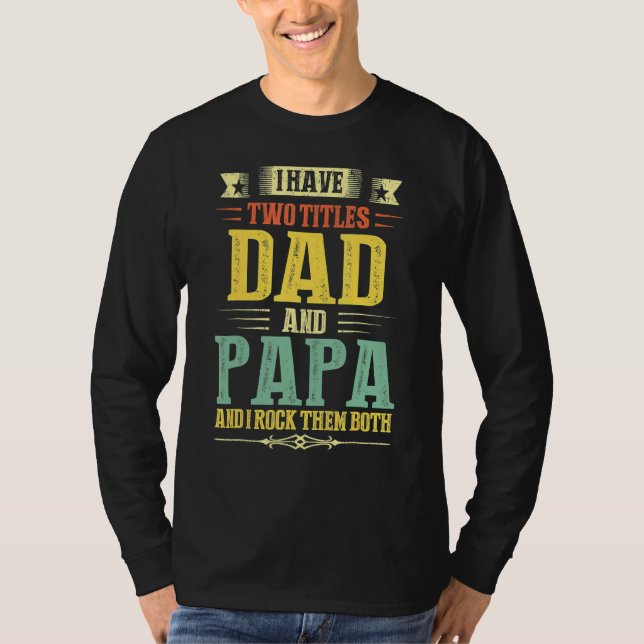 Camiseta Papá Para Los Hombres Tengo Dos Títulos Papá Y Pap (Anverso)
