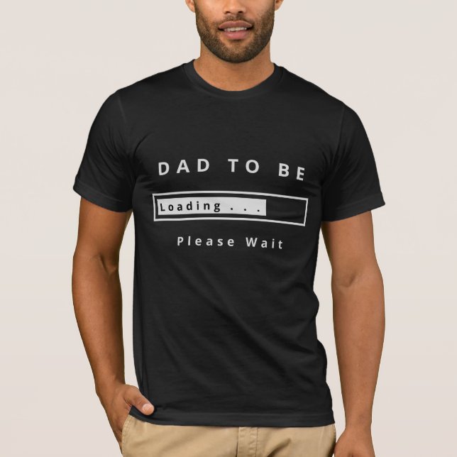 Camiseta Papá Para Ser - Cargando - Espere - Añadir nombre  (Anverso)