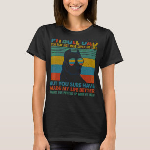 Camiseta Papá, Perro Pitbull, Tal Vez No Me Haya Dado Vida