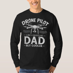 Camiseta Papá Piloto de Dron - Como Un Papá Normal Pero Más