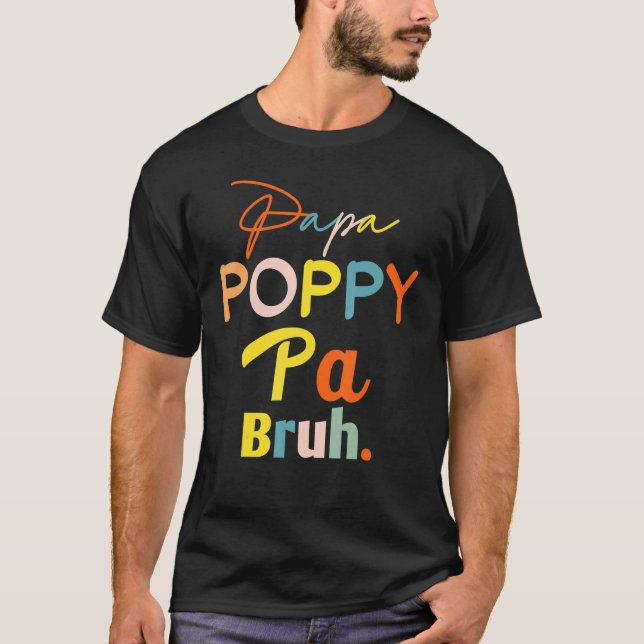Camiseta Papa Poppy Pa Bruh   Fathers Day For Dad (Anverso)