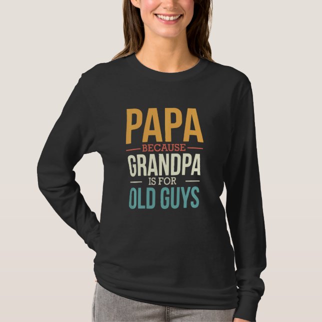 Camiseta Papá Porque El Abuelo Es Para Los Ancianos Retro V (Anverso)