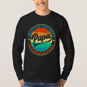 Camiseta Papá Porque El Abuelo Es Para Los Ancianos Retro V