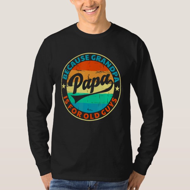Camiseta Papá Porque El Abuelo Es Para Los Ancianos Retro V (Anverso)
