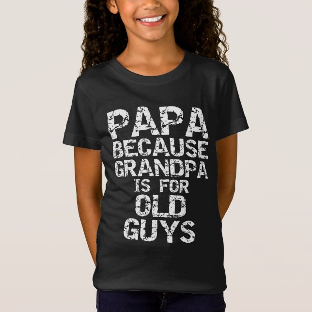 Camiseta Papá, porque el abuelo es para los viejos, padre d (Anverso)