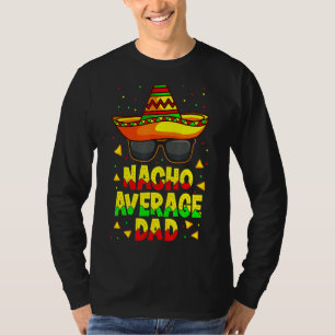 Camiseta Papá Promedio De Nacho Padre Mexicano Cinco De May