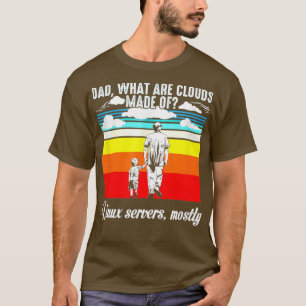 Camiseta Papá ¿Qué Son Las Nubes De Los Servidores, En Su M