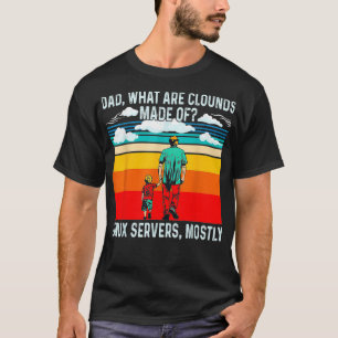 Camiseta Papá Qué Son Las Nubes De Los Servidores Linu Mayo