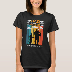 Camiseta Papá Qué Son Las Nubes De Los Servidores Linux May