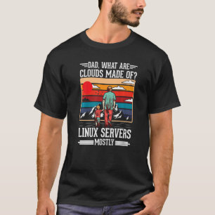 Camiseta Papá Qué Son Nubes De Servidores Linux Mayormente