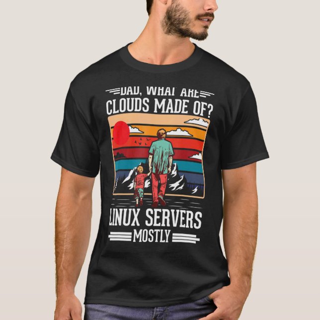 Camiseta Papá Qué Son Nubes De Servidores Linux Mayormente  (Anverso)
