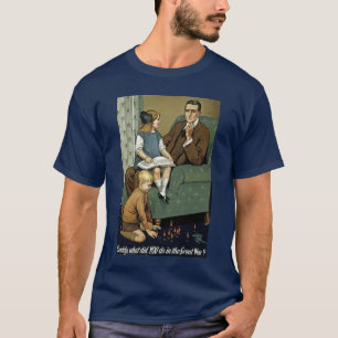 Camiseta ¿Papá qué USTED hizo en la gran guerra?