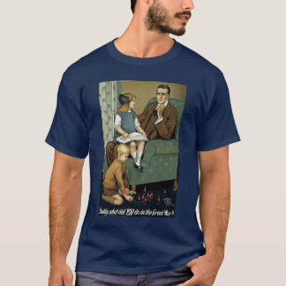 Camiseta ¿Papá qué USTED hizo en la gran guerra?