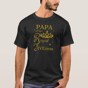 Camiseta Papá quinto cumpleaños, su princesa real de perdón