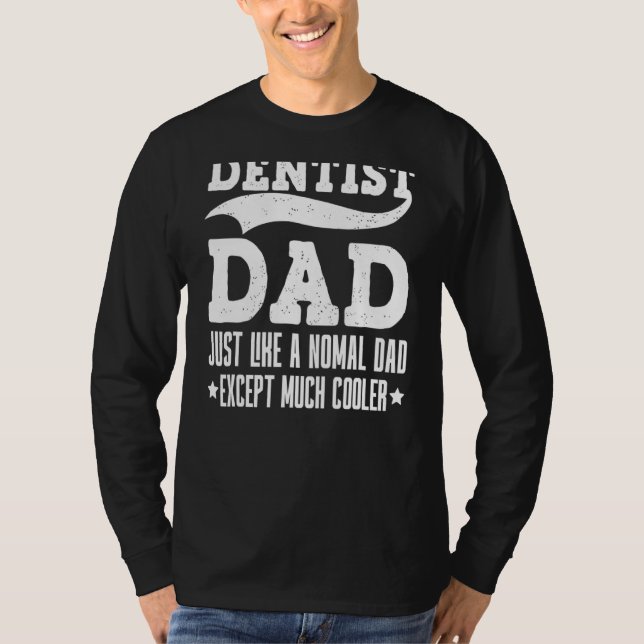 Camiseta Papá Retro Dentista Es Como Un Papá Normal Excepto (Anverso)