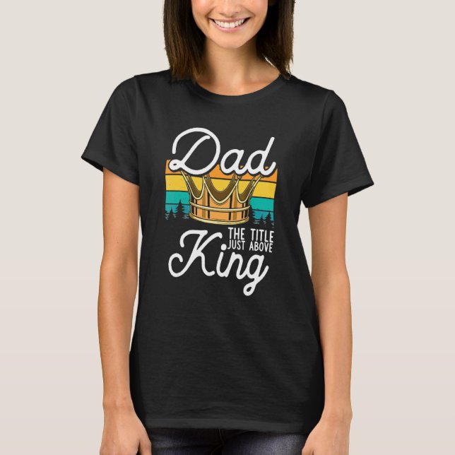Camiseta Papá Rey Mejor Padre Nunca Protector Papi Royal F (Anverso)