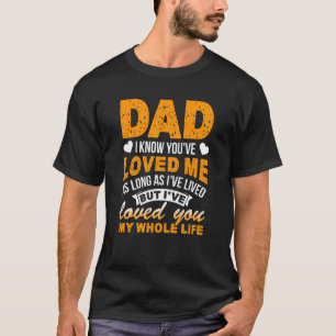 Camiseta Papá, Sé Que Me Has Querido Mientras Tenga Vih.