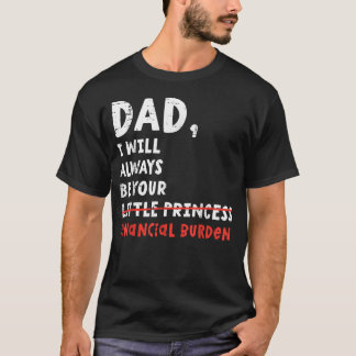 Camiseta Papá siempre seré tu carga financiera Divertido