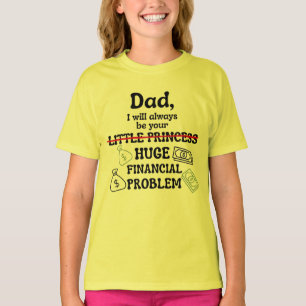 Camiseta Papá, siempre seré tu gran problema financiero